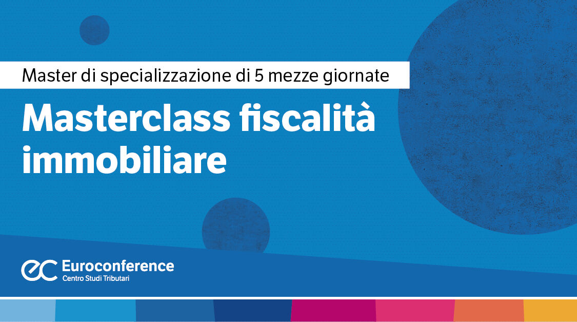 Immagine Masterclass “fiscalità immobiliare” | Euroconference